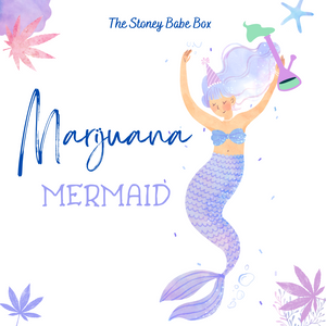 Marijuana Mermaid- Ships Sept.