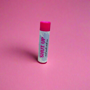 "Shut up and Smoke with Me" Lip balm