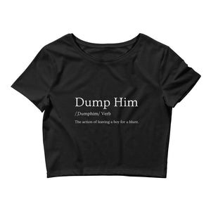 Dump Him For A Blunt Crop Tee