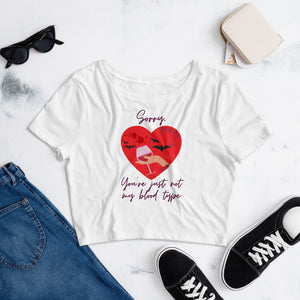 Sorry You're Just Not My Blood Type Women’s Crop Tee